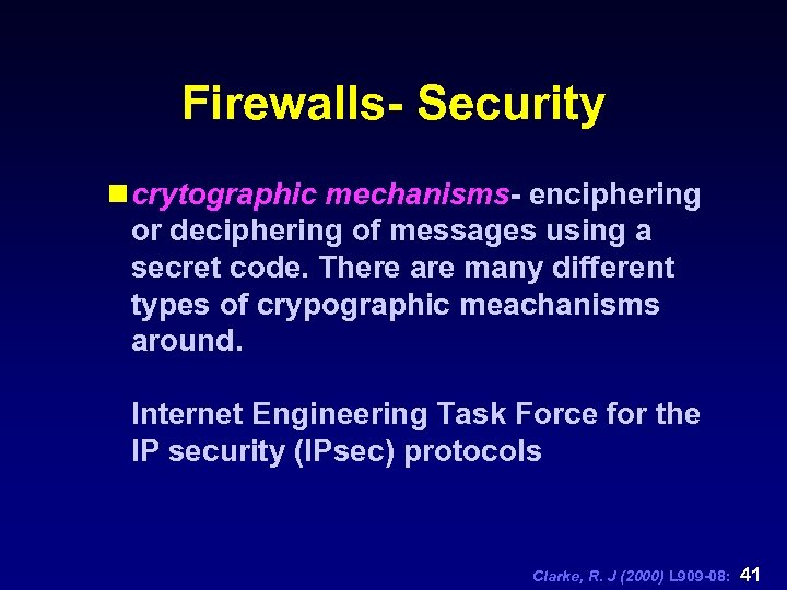 Firewalls- Security n crytographic mechanisms- enciphering or deciphering of messages using a secret code.