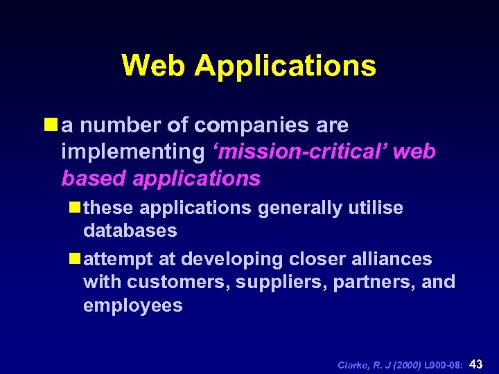 Web Applications n a number of companies are implementing ‘mission-critical’ web based applications n