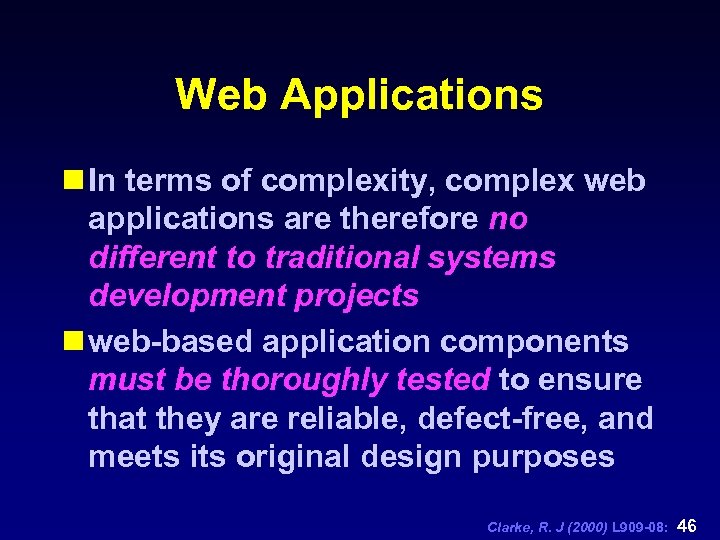 Web Applications n In terms of complexity, complex web applications are therefore no different