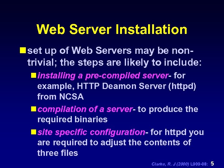 Web Server Installation n set up of Web Servers may be nontrivial; the steps