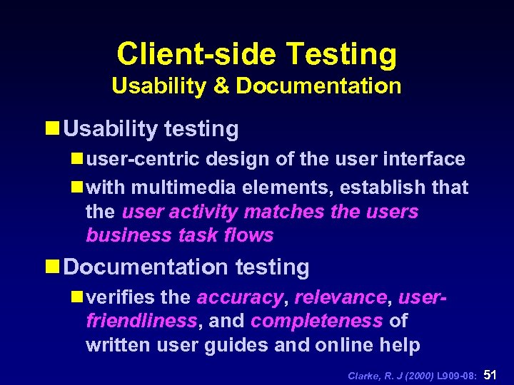Client-side Testing Usability & Documentation n Usability testing n user-centric design of the user