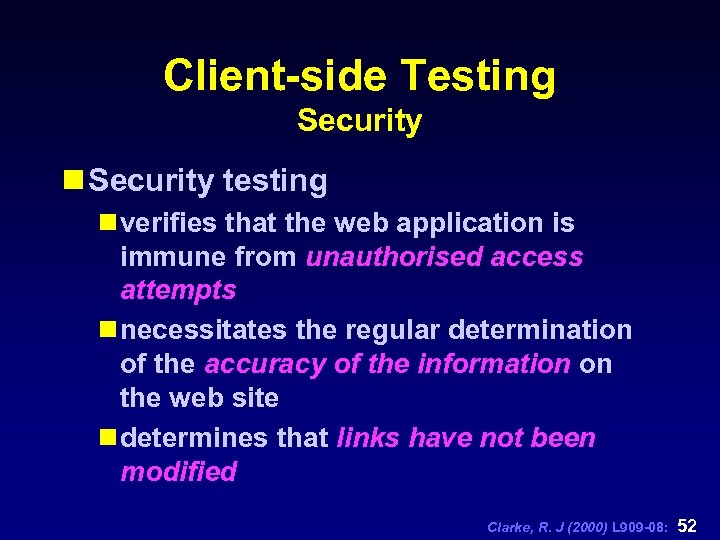 Client-side Testing Security n Security testing n verifies that the web application is immune