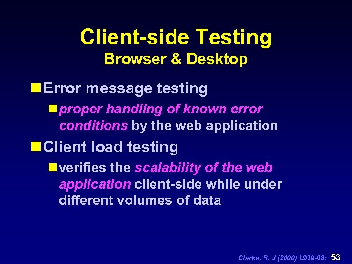 Client-side Testing Browser & Desktop n Error message testing n proper handling of known