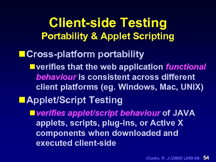 Client-side Testing Portability & Applet Scripting n Cross-platform portability n verifies that the web