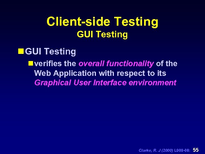 Client-side Testing GUI Testing n verifies the overall functionality of the Web Application with