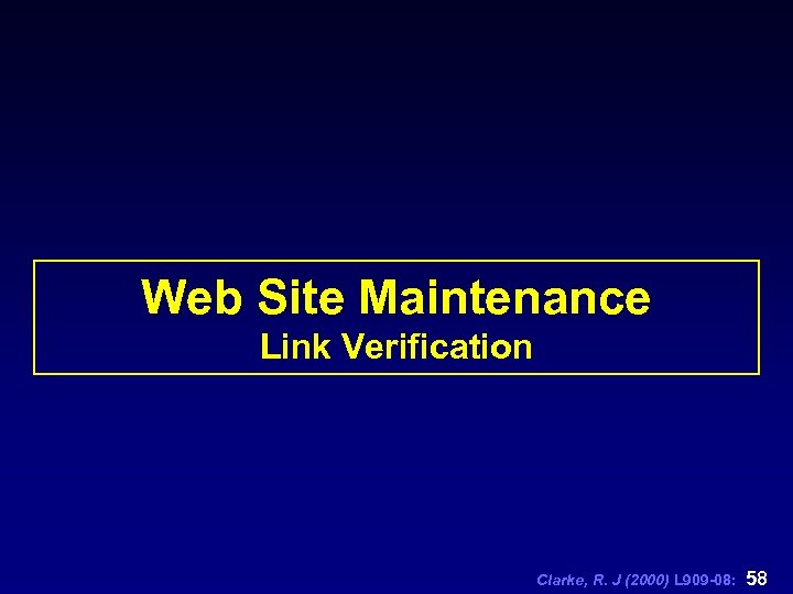 Web Site Maintenance Link Verification Clarke, R. J (2000) L 909 -08: 58 