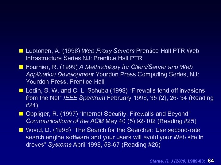 n Luotonen, A. (1998) Web Proxy Servers Prentice Hall PTR Web Infrastructure Series NJ: