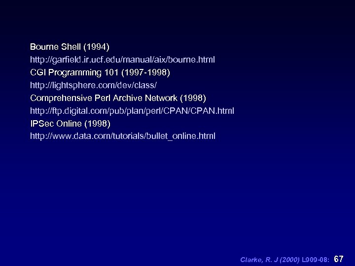 Bourne Shell (1994) http: //garfield. ir. ucf. edu/manual/aix/bourne. html CGI Programming 101 (1997 -1998)