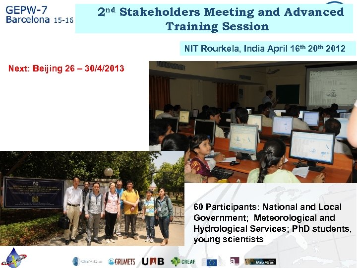 2 nd Stakeholders Meeting and Advanced Training Session NIT Rourkela, India April 16 th