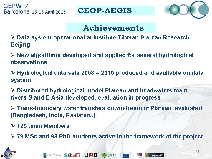 CEOP-AEGIS Achievements Ø Data system operational at Institute Tibetan Plateau Research, Beijing Ø New