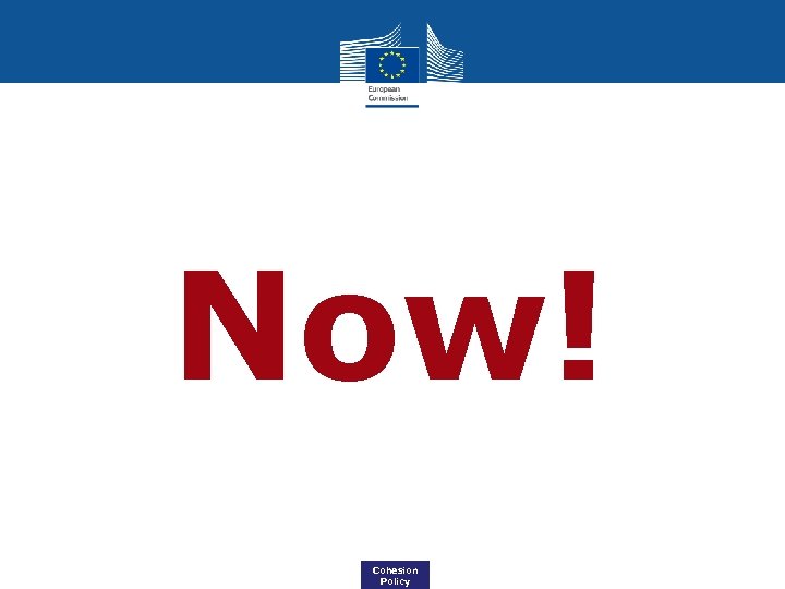 Now! Cohesion Policy 
