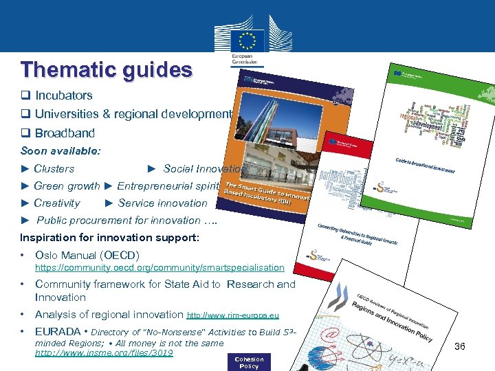 Thematic guides q Incubators q Universities & regional development q Broadband Soon available: ►