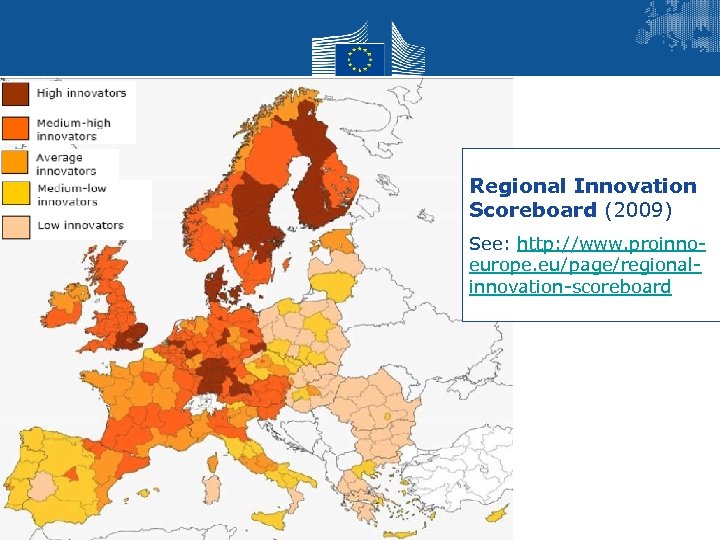 Regional Innovation Scoreboard (2009) See: http: //www. proinnoeurope. eu/page/regionalinnovation-scoreboard 