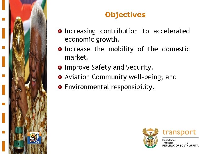 Objectives Increasing contribution to accelerated economic growth. Increase the mobility of the domestic market.