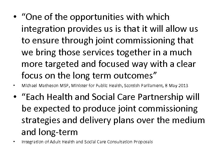  • “One of the opportunities with which integration provides us is that it