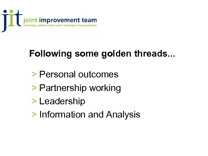 Following some golden threads. . . > Personal outcomes > Partnership working > Leadership