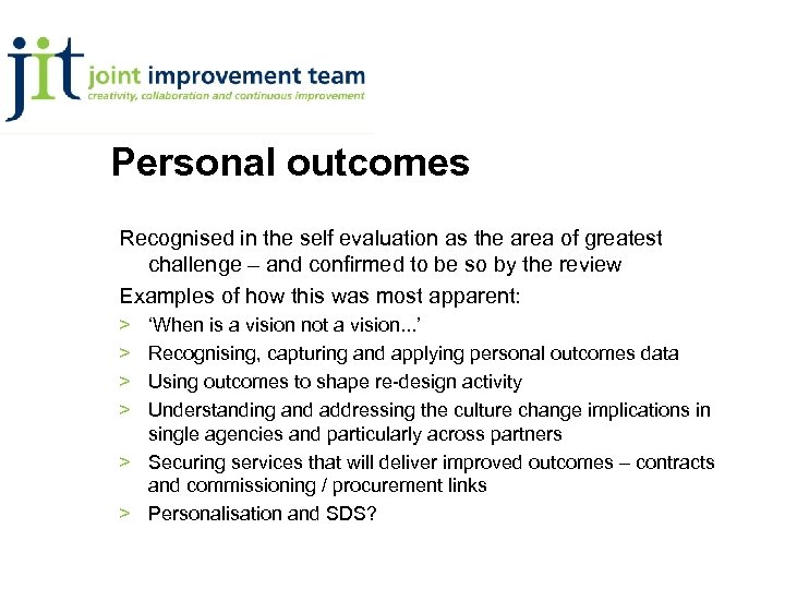 Personal outcomes Recognised in the self evaluation as the area of greatest challenge –