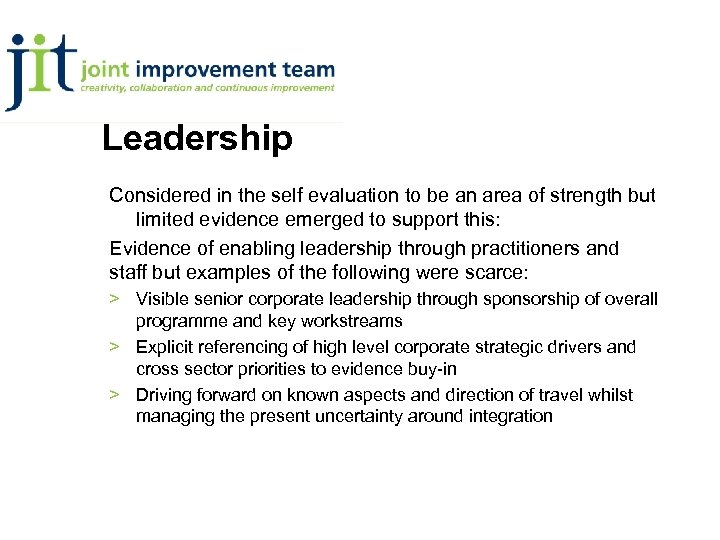 Leadership Considered in the self evaluation to be an area of strength but limited