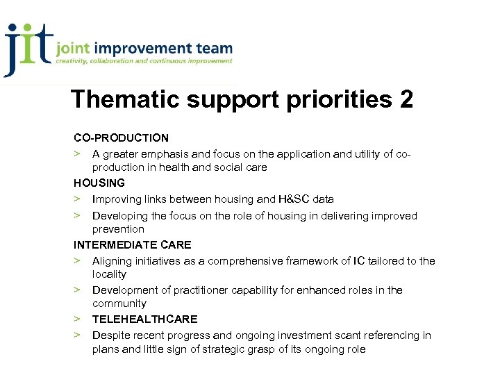 Thematic support priorities 2 CO-PRODUCTION > A greater emphasis and focus on the application