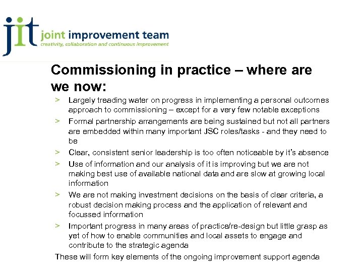 Commissioning in practice – where are we now: > Largely treading water on progress