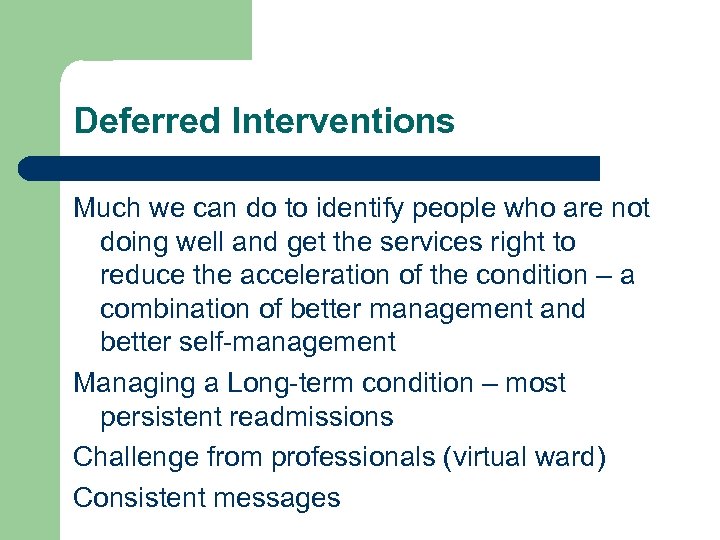 Deferred Interventions Much we can do to identify people who are not doing well