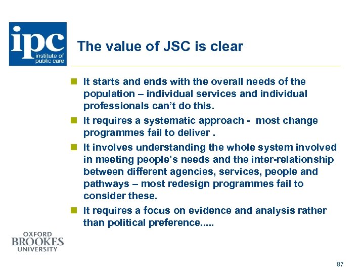 The value of JSC is clear n It starts and ends with the overall
