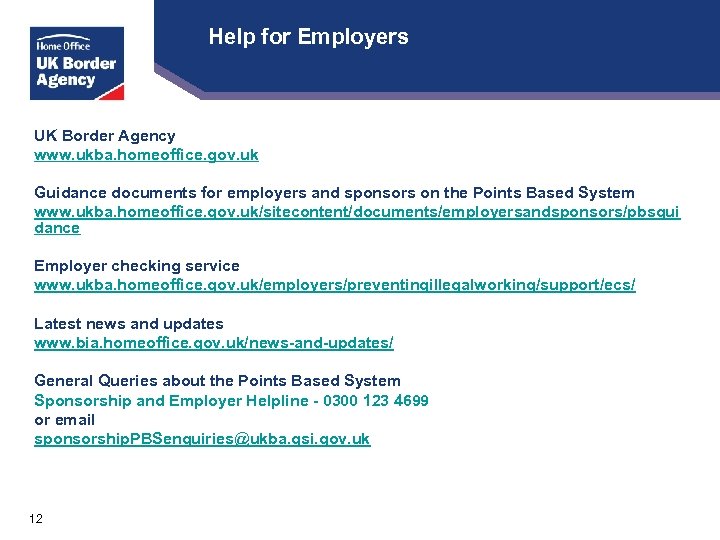 Help for Employers UK Border Agency www. ukba. homeoffice. gov. uk Guidance documents for