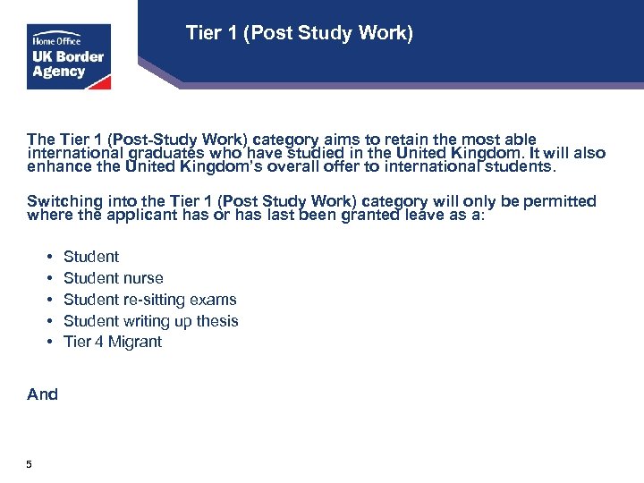 Tier 1 (Post Study Work) The Tier 1 (Post-Study Work) category aims to retain