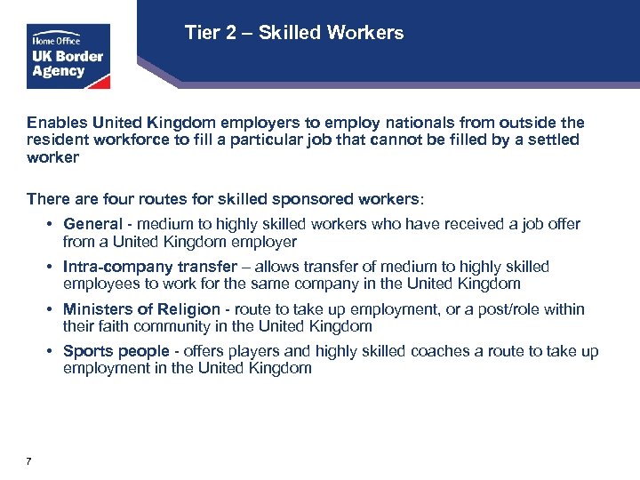 Tier 2 – Skilled Workers Enables United Kingdom employers to employ nationals from outside