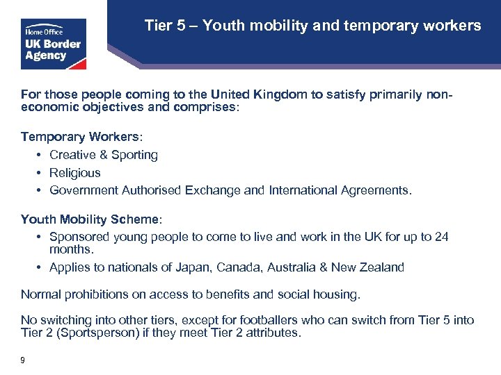 Tier 5 – Youth mobility and temporary workers For those people coming to the