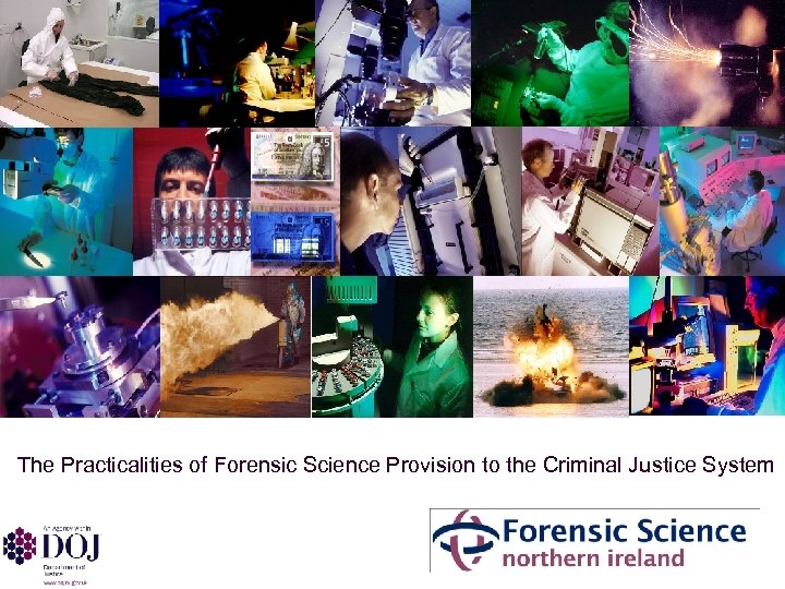 The Practicalities of Forensic Science Provision to the Criminal Justice System 