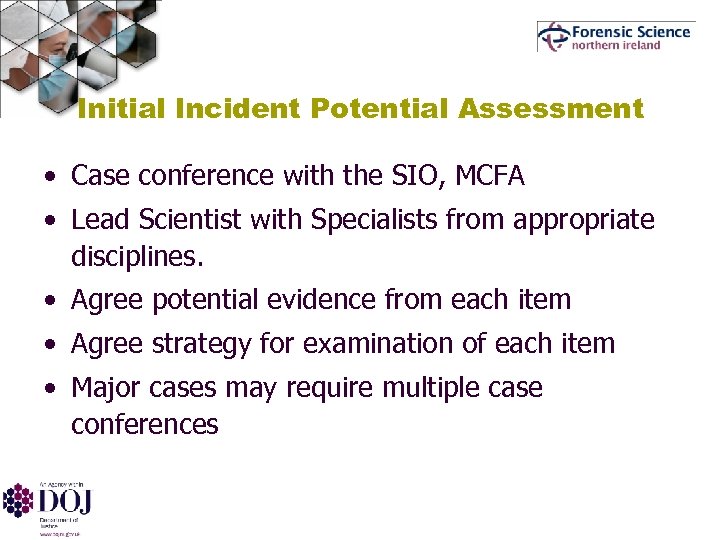 Initial Incident Potential Assessment • Case conference with the SIO, MCFA • Lead Scientist