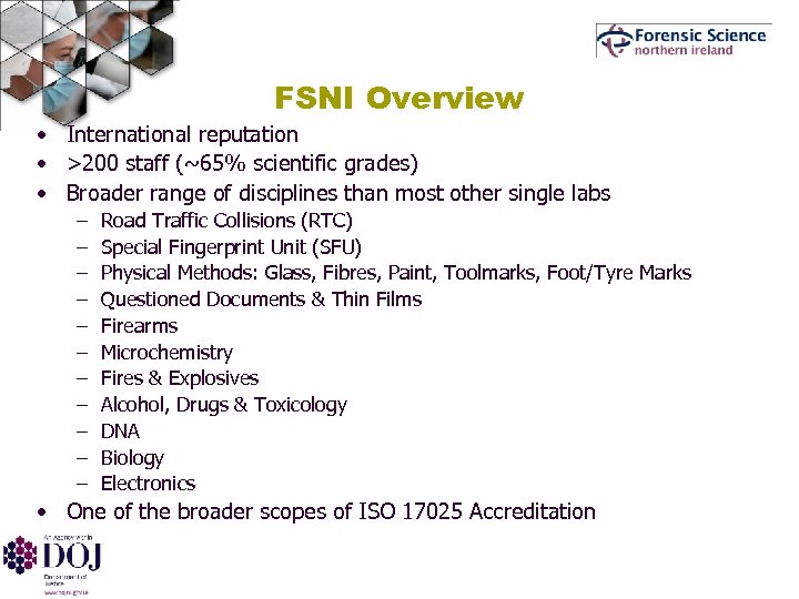 FSNI Overview • International reputation • >200 staff (~65% scientific grades) • Broader range