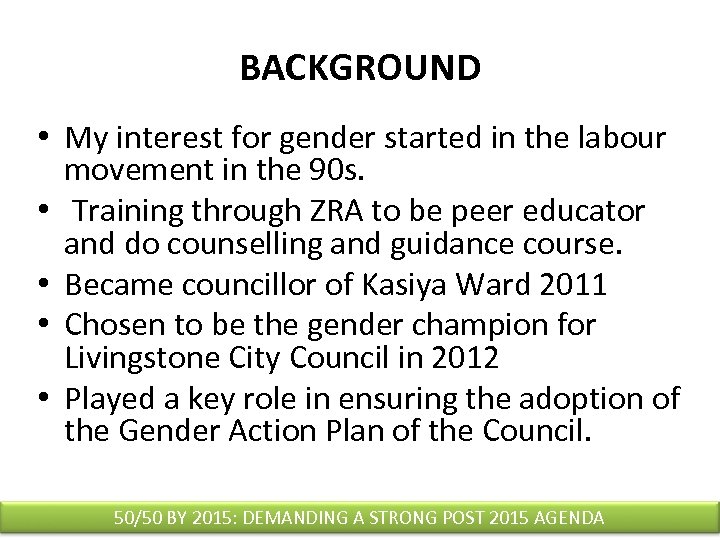 BACKGROUND • My interest for gender started in the labour movement in the 90