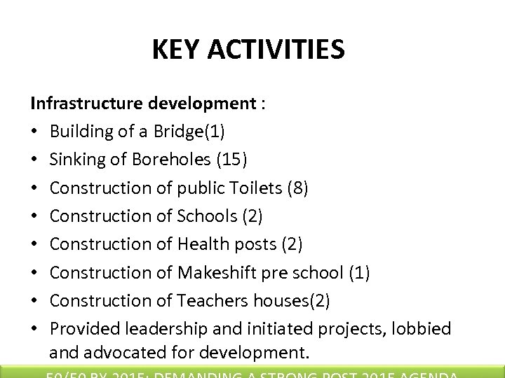 KEY ACTIVITIES Infrastructure development : • Building of a Bridge(1) • Sinking of Boreholes