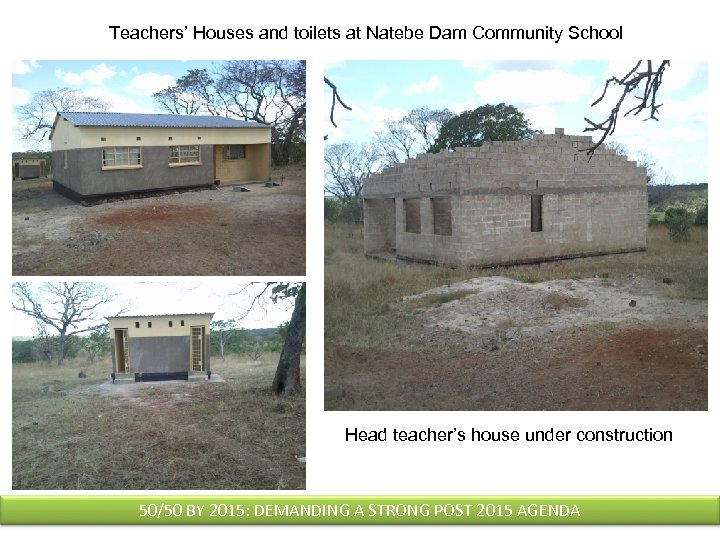 Teachers’ Houses and toilets at Natebe Dam Community School Head teacher’s house under construction