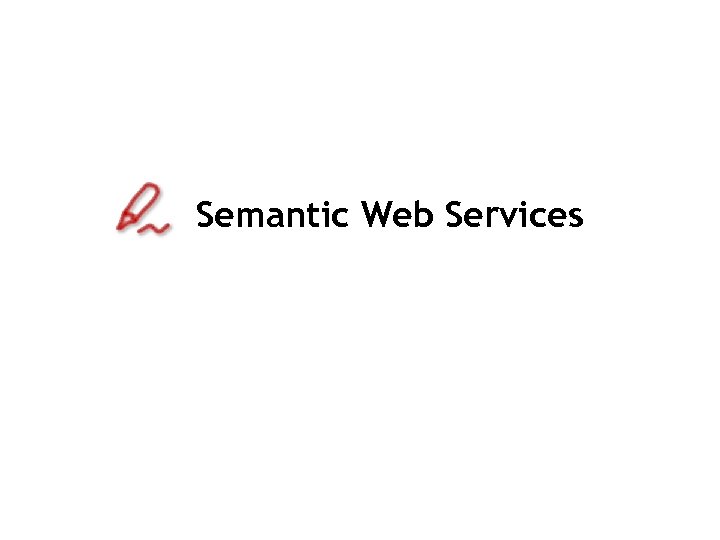 Semantic Web Services 