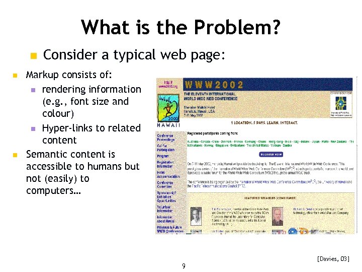 What is the Problem? n n n Consider a typical web page: Markup consists