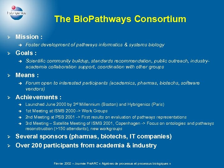 The Bio. Pathways Consortium Ø Mission : è Ø Goals : è Ø è