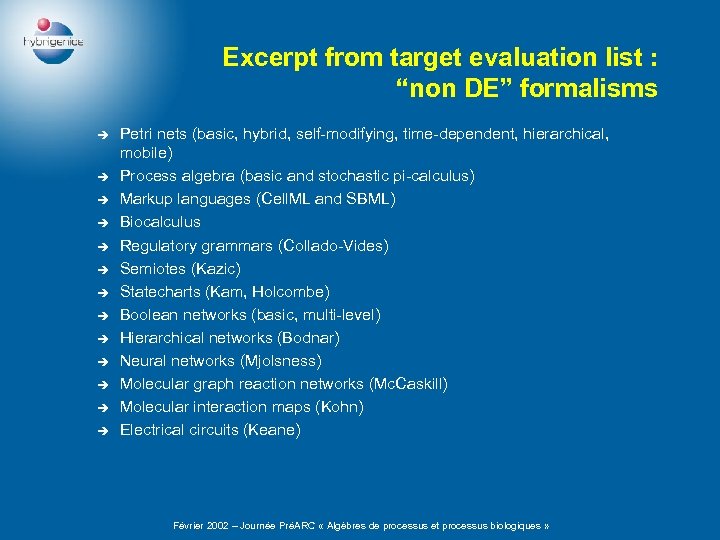 Excerpt from target evaluation list : “non DE” formalisms è è è è Petri