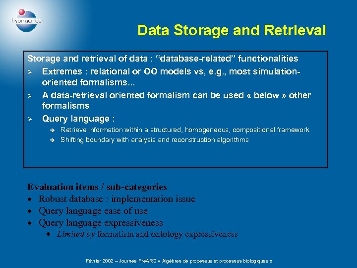 Data Storage and Retrieval Storage and retrieval of data : “database-related” functionalities Ø Extremes