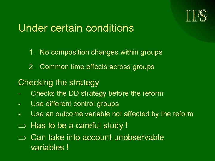 Under certain conditions 1. No composition changes within groups 2. Common time effects across