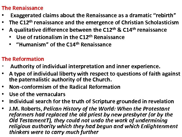 The Renaissance • Exaggerated claims about the Renaissance as a dramatic “rebirth” • The