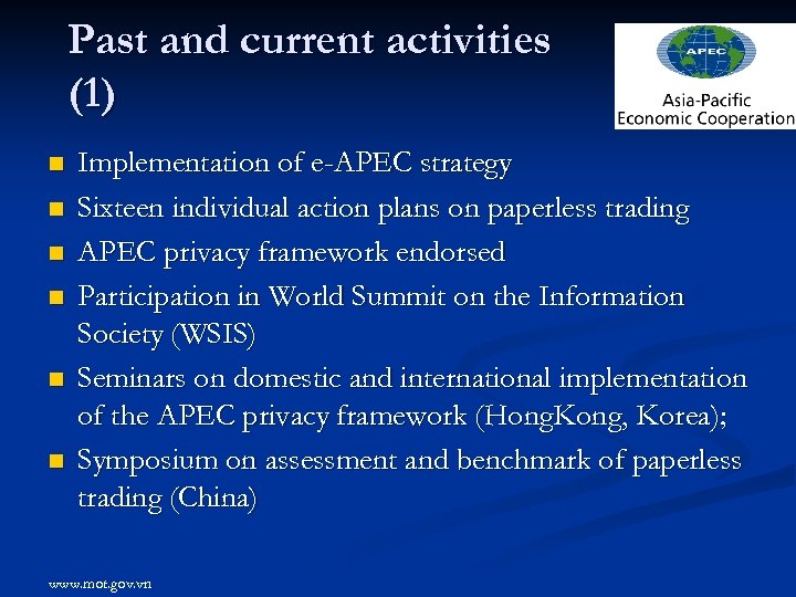 Past and current activities (1) n n n Implementation of e-APEC strategy Sixteen individual