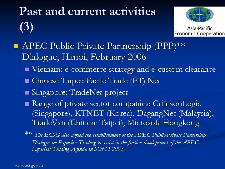 Past and current activities (3) n APEC Public-Private Partnership (PPP)** Dialogue, Hanoi, February 2006