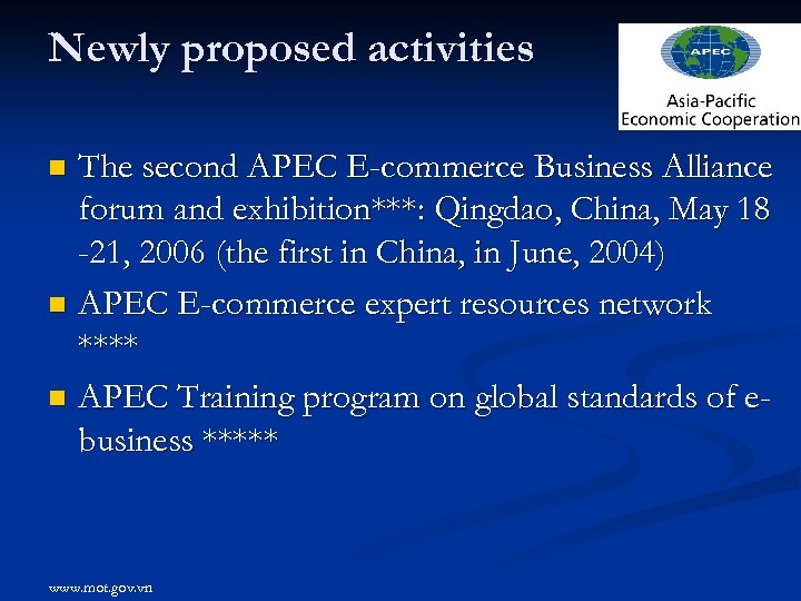 Newly proposed activities The second APEC E-commerce Business Alliance forum and exhibition***: Qingdao, China,