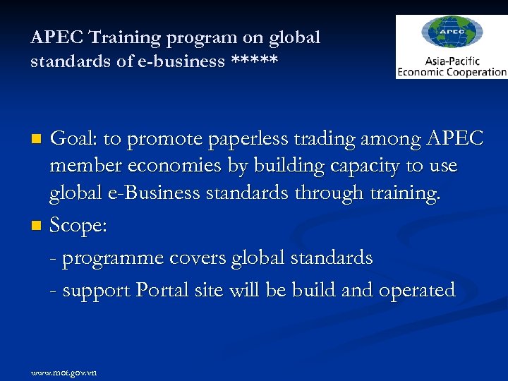 APEC Training program on global standards of e-business ***** Goal: to promote paperless trading