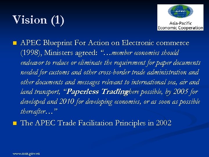 Vision (1) n n APEC Blueprint For Action on Electronic commerce (1998), Ministers agreed: