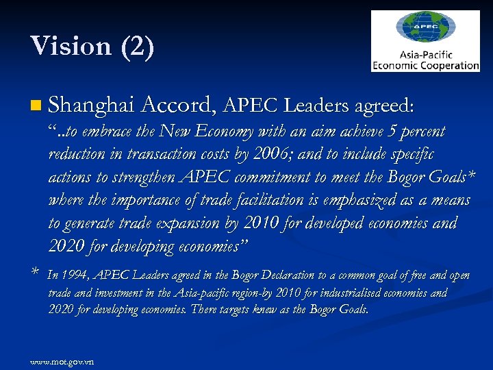 Vision (2) n Shanghai Accord, APEC Leaders agreed: “. . to embrace the New