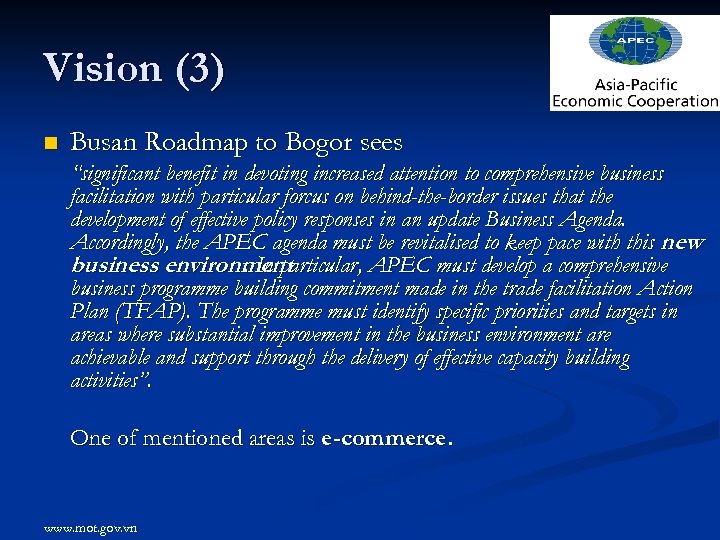 Vision (3) n Busan Roadmap to Bogor sees “significant benefit in devoting increased attention